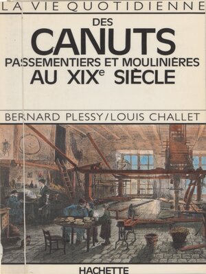 cover image of Des canuts passementiers et moulinières au XIXe siècle